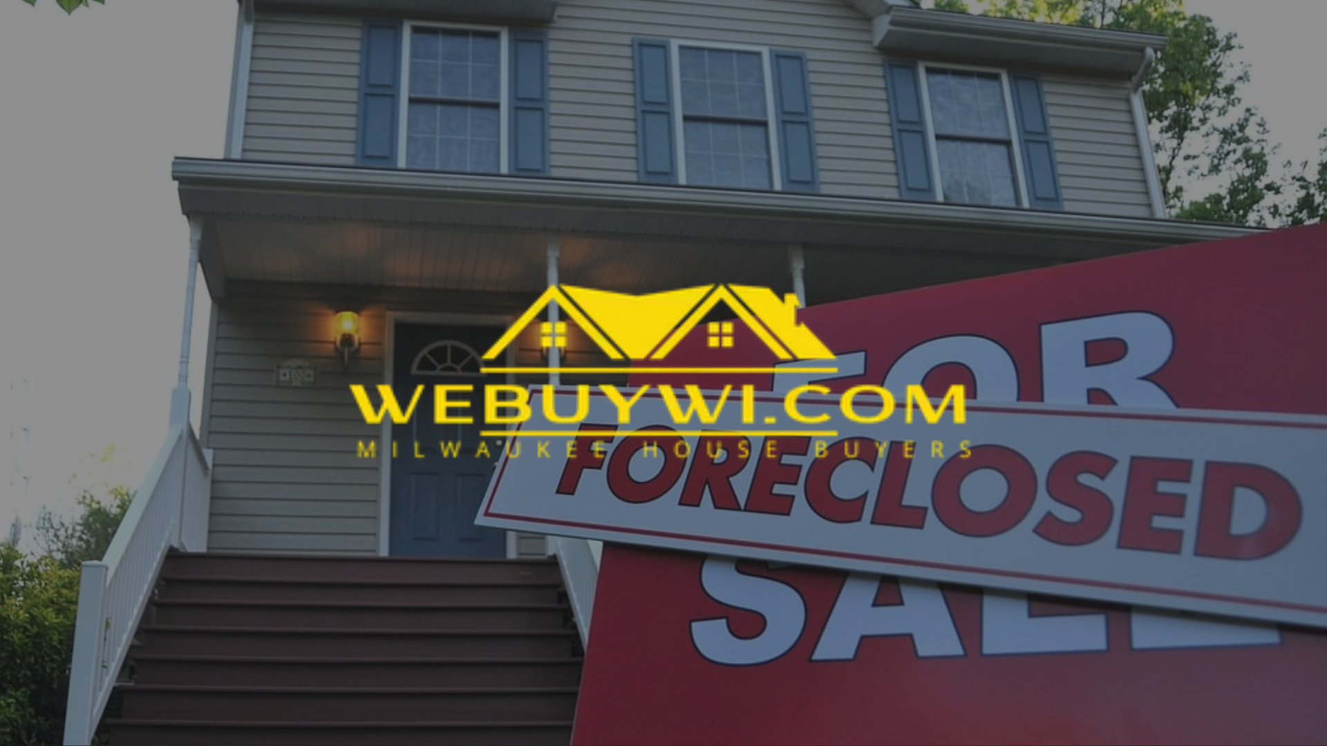 A house with a foreclosed sign in front of it with webuywi.com logo on top