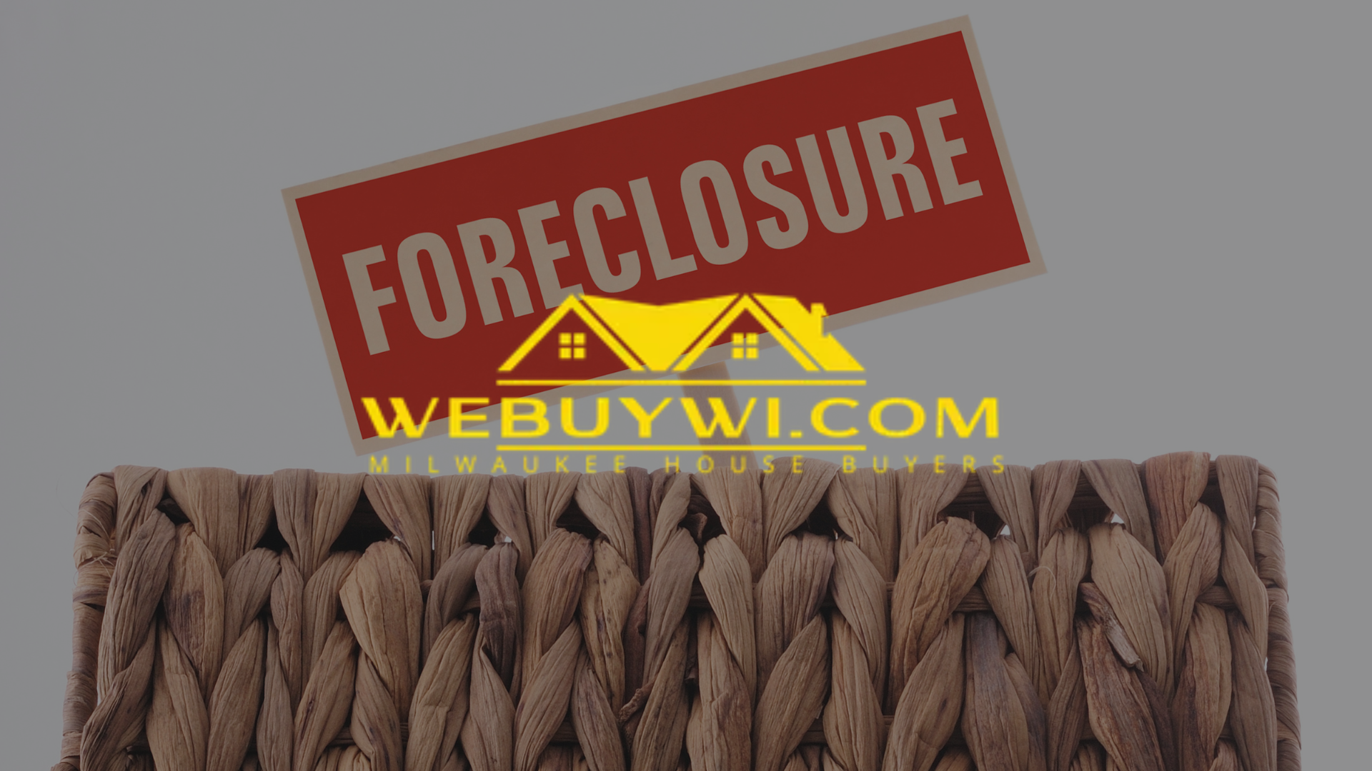 A foreclosure sign is above a house roof with webuywi logo surrounding it