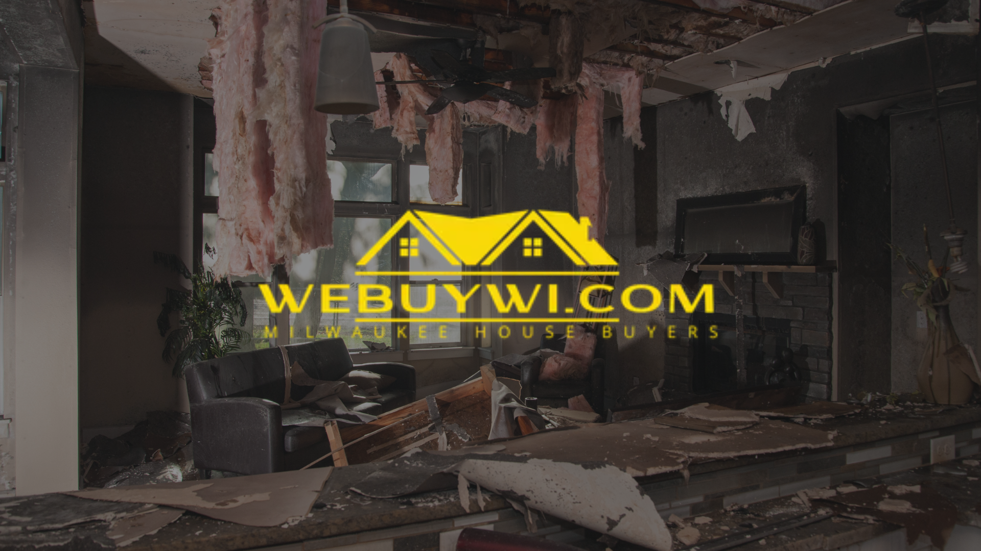 Interior view of severely damaged home; debris, exposed ceiling, dark and gray tones. WeBuyWI.com logo.