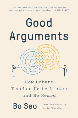 The cover of the book good arguments : how debate teaches us to listen and be heard by bo seo.