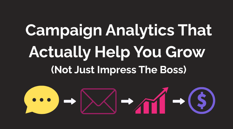 Campaign Analytics That Actually Help You Grow