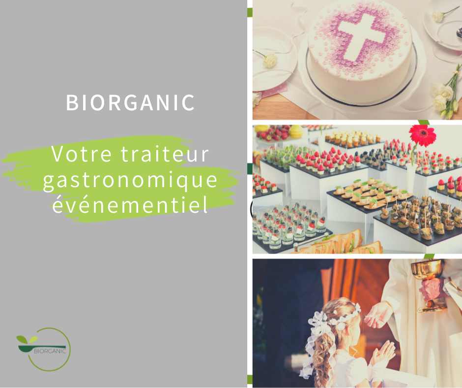 Biorganic, le traiteur 100 % bio s'occupe de vos communions