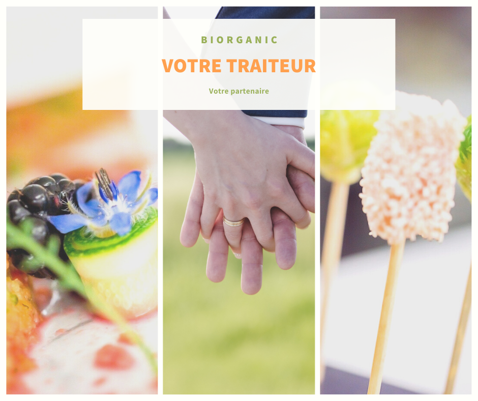 Votre traiteur BIORGANIC, votre partenaire pour vos événements