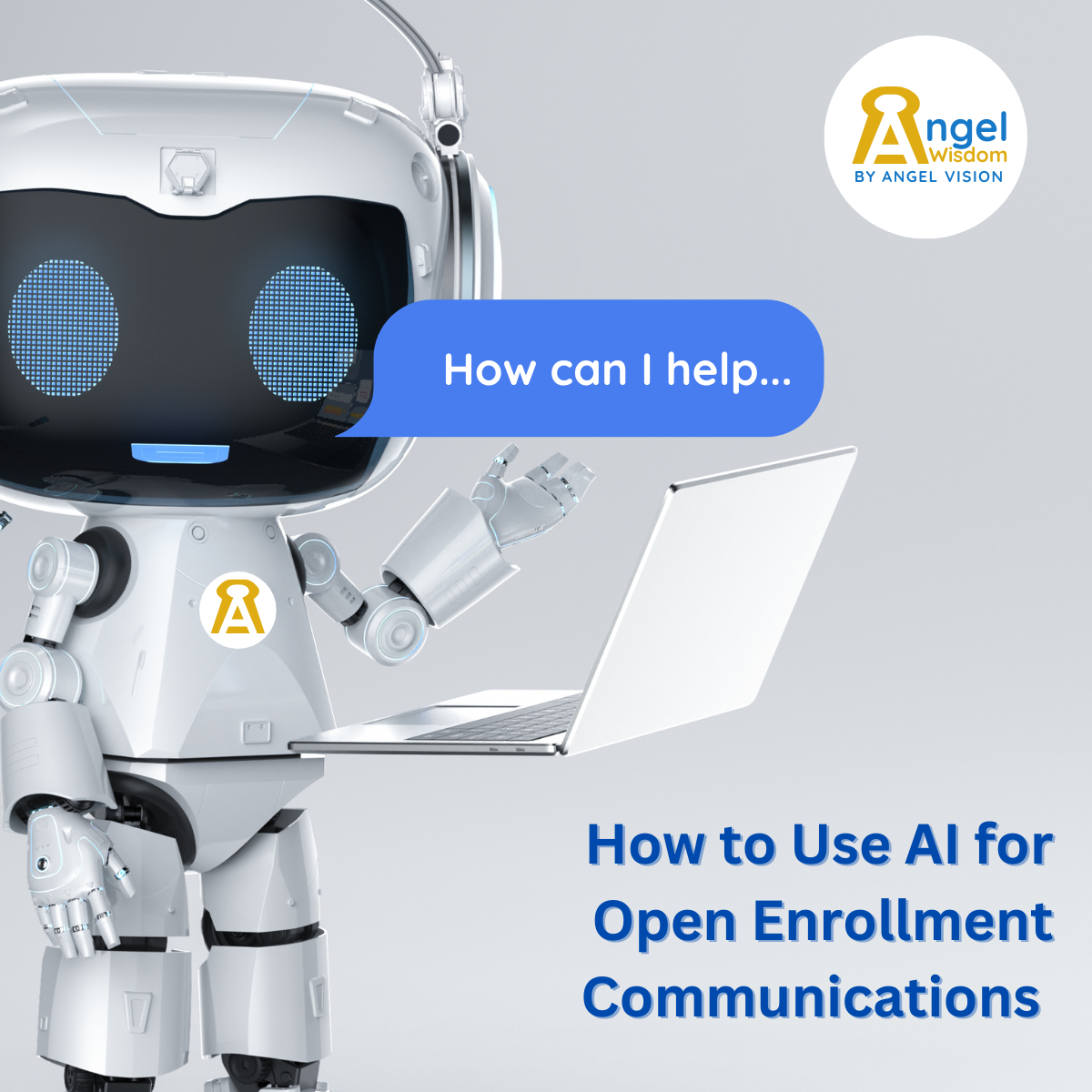 How can I help? How to use AI to Streamline Open Enrollment Communication