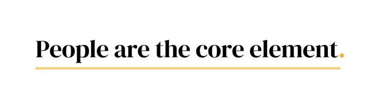 People are the Core Element
