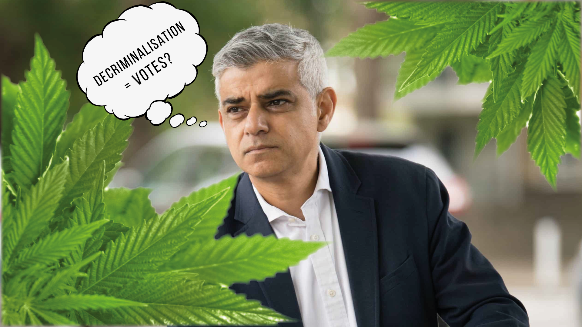 Sadiq Khan Decriminalise Cannabis In London?