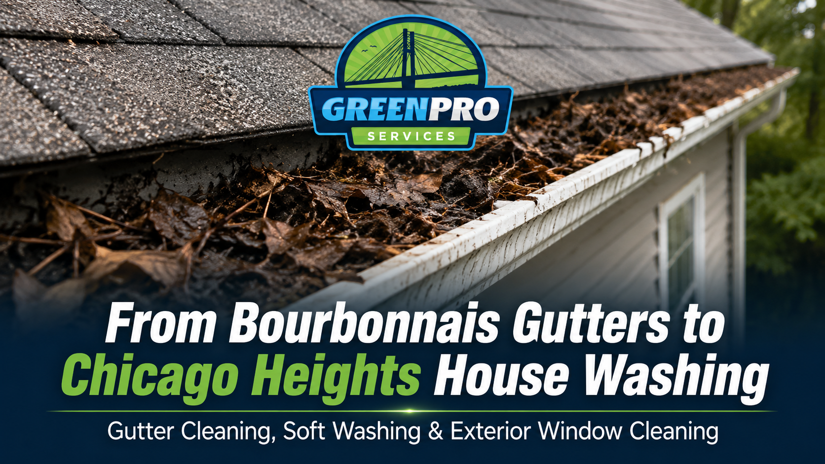bourbonnais gutter cleaning chicago heights house wash window cleaning
