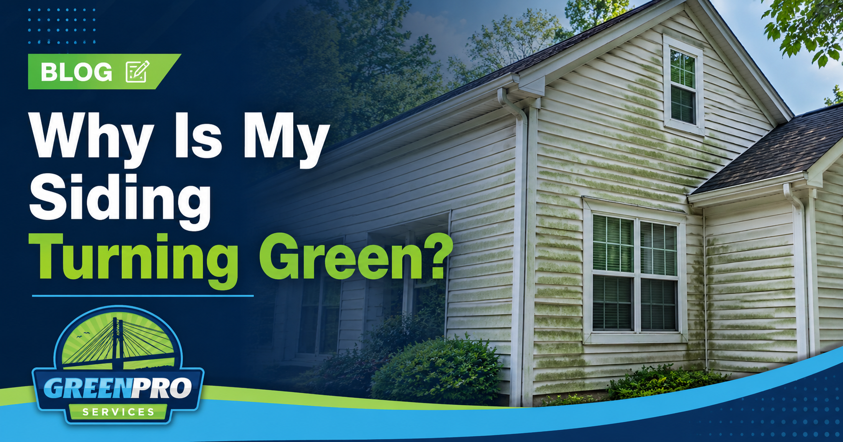 Blog graphic: house siding turning green, with text “Why Is My Siding Turning Green?” and GreenPro logo