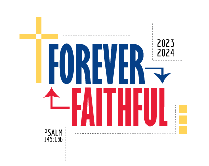 Forever Faithful theme logo for 2023-24. It includes the slightly offset words Forever Faithful.  an arrow goes from forever to faithful and from faithful to forever, creating a never-ending  rectangle