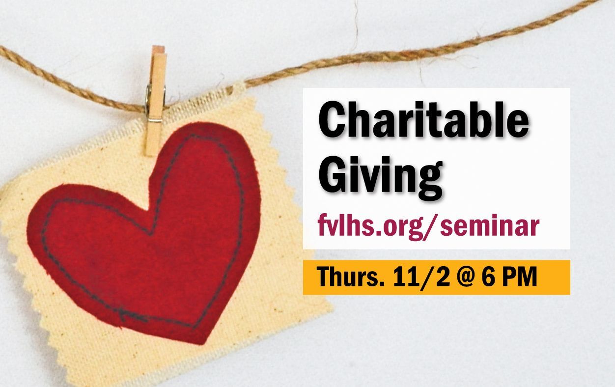 Charitable Giving Seminar at FVL on 11/2 at 6 PM - go to fvlhs.org/seminar