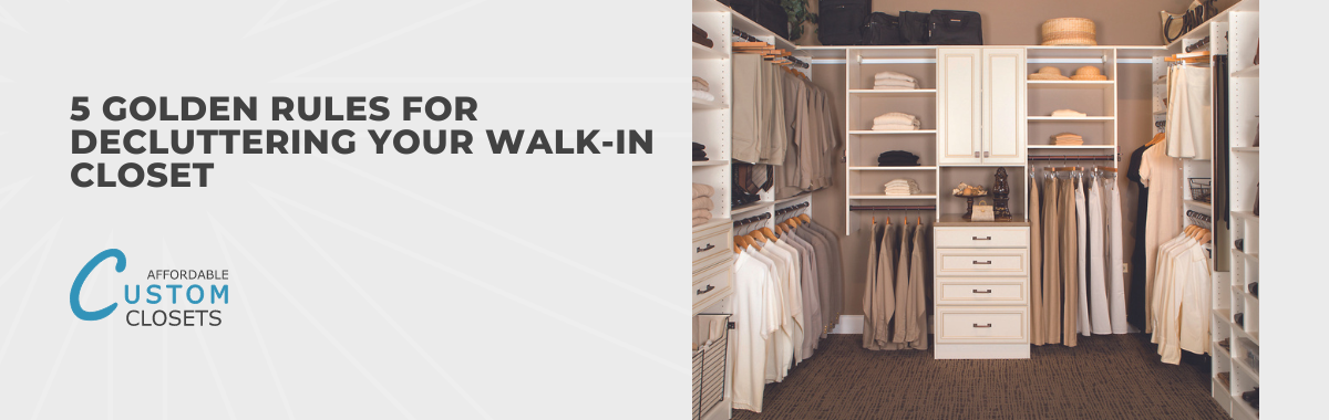 5 Golden Rules for Decluttering Your Walk-in Closet