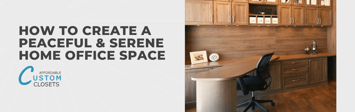 How to Create a Peaceful & Serene Home Office Space