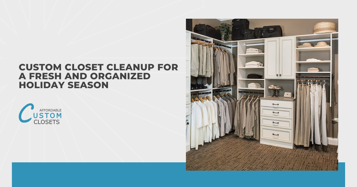 Custom Closet Cleanup for a Fresh and Organized Holiday Season