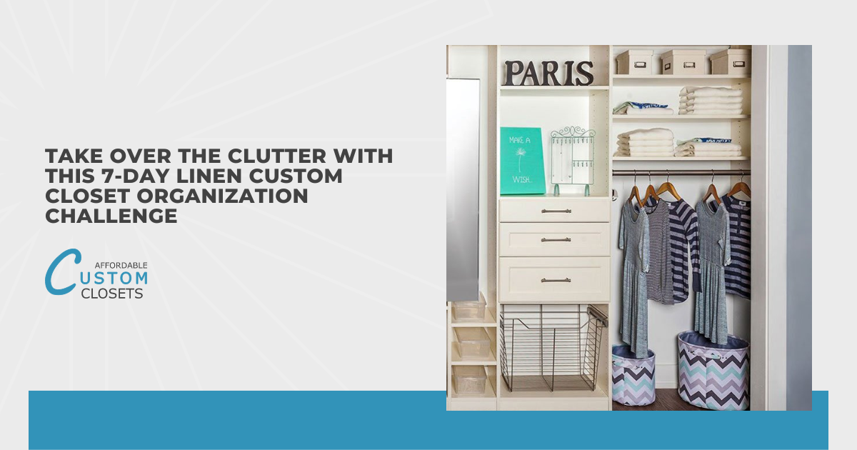Take Over the Clutter with this 7-Day Linen Custom Closet Organization Challenge