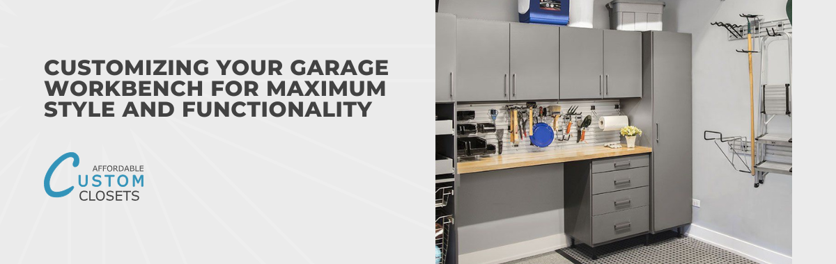 Customizing Your Garage Workbench for Maximum Style and Functionality