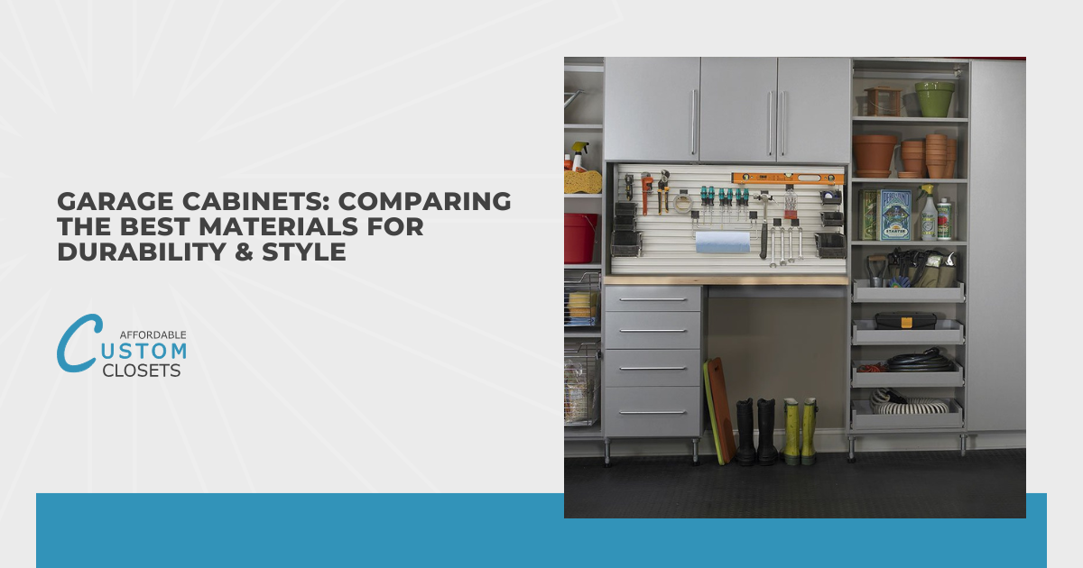 Garage Cabinets: Comparing the Best Materials for Durability & Style