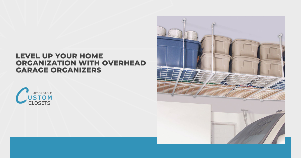 Level Up Your Home Organization With Overhead Garage Organizers