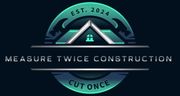 Logo for Measure Twice Construction: teal and silver house graphic within a circular frame on a dark blue background. Text reads "Measure Twice Construction Cut Once." Est. 2024.