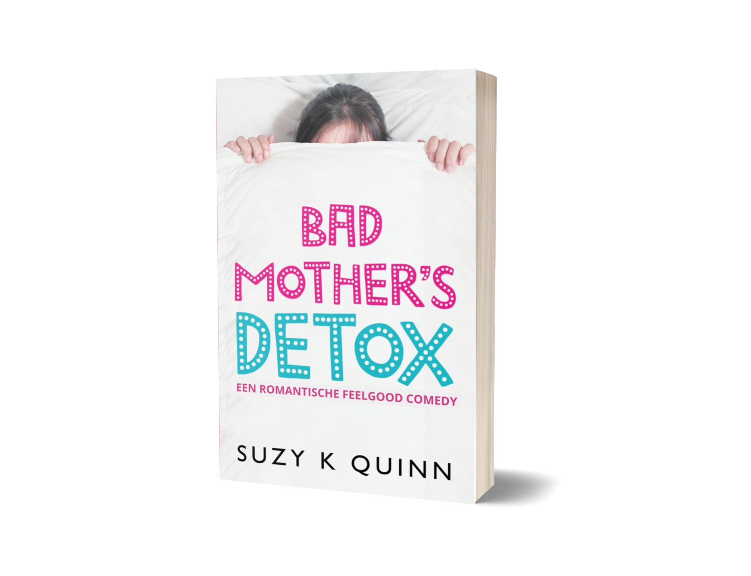 Bad Mother's Detox (Boek #2) / Suzy K Quinn