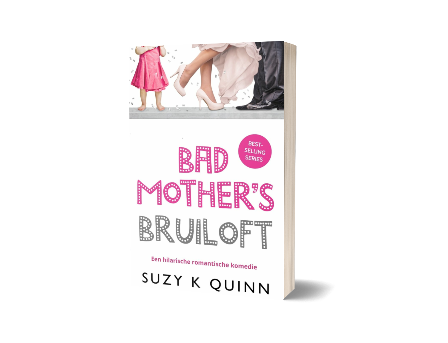 Bad Mother's Bruiloft (Boek #6) / Suzy K Quinn