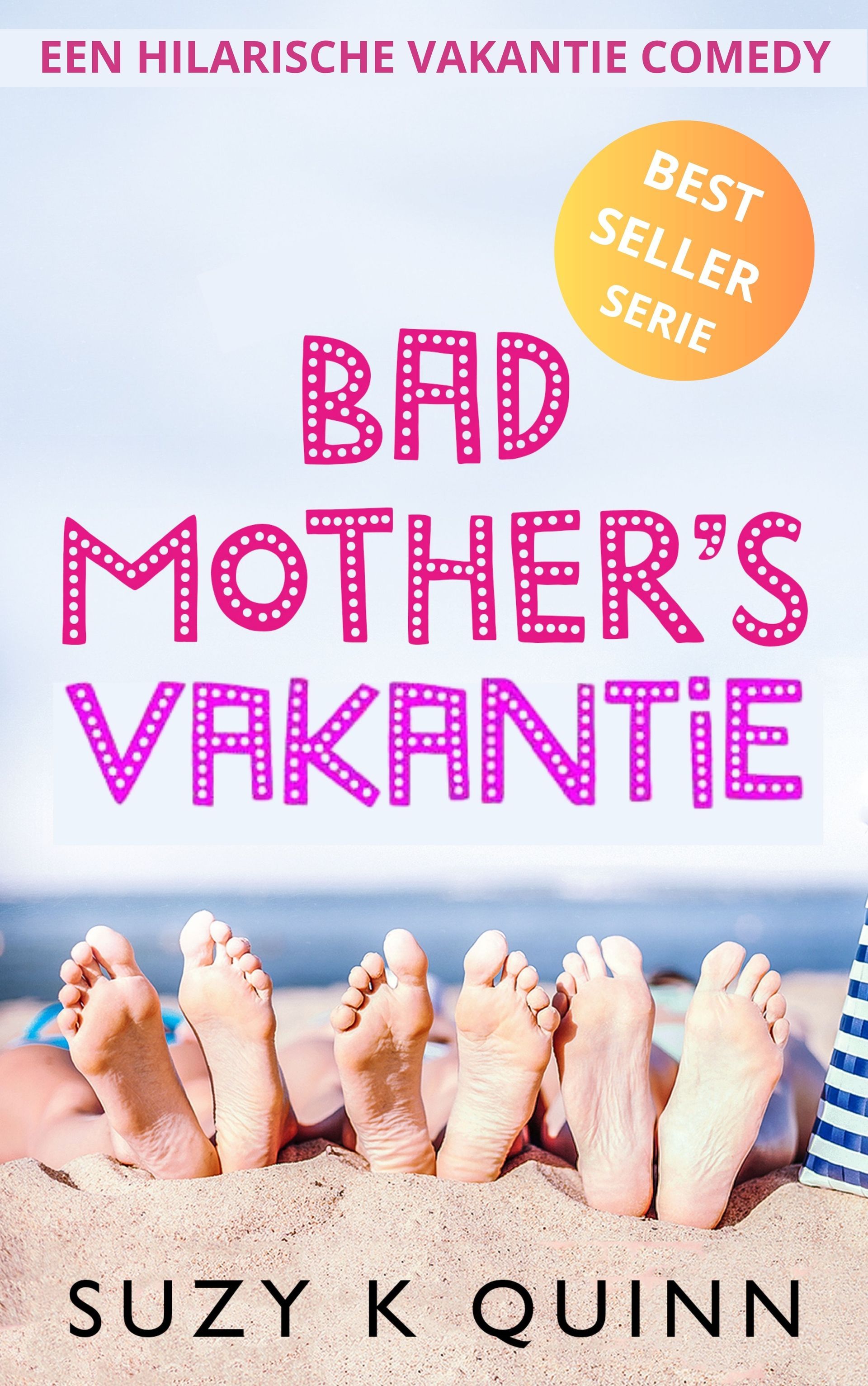 Bad Mother's Vakantie / Suzy K Quinn