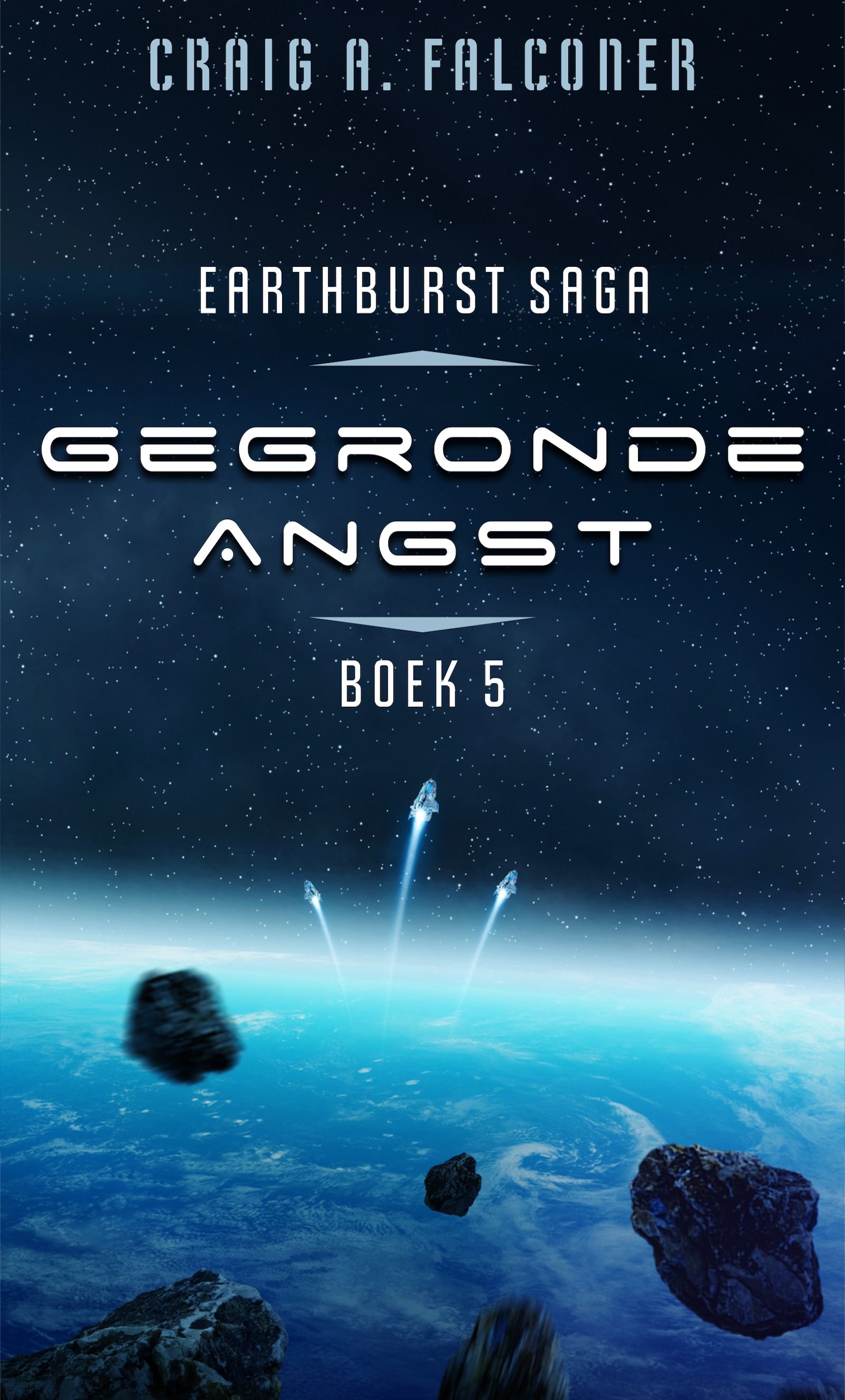 Meer informatie? Klik hier! Earthburst Saga # 5, Gegronde angst. Craig A. Falconer