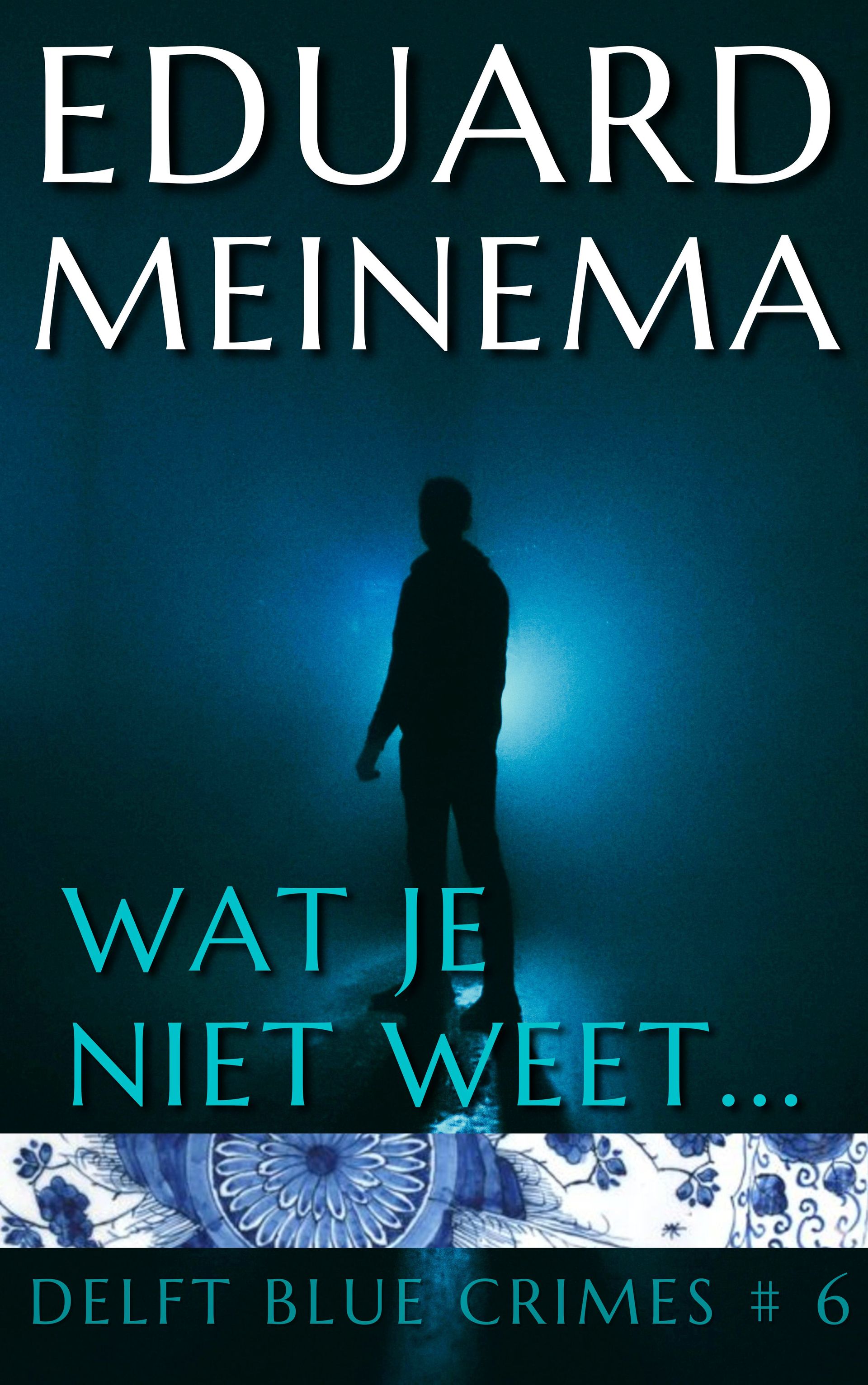 Delft Blue Crimes, Boek 6, Wat je niet weet, Eduard Meinema. 