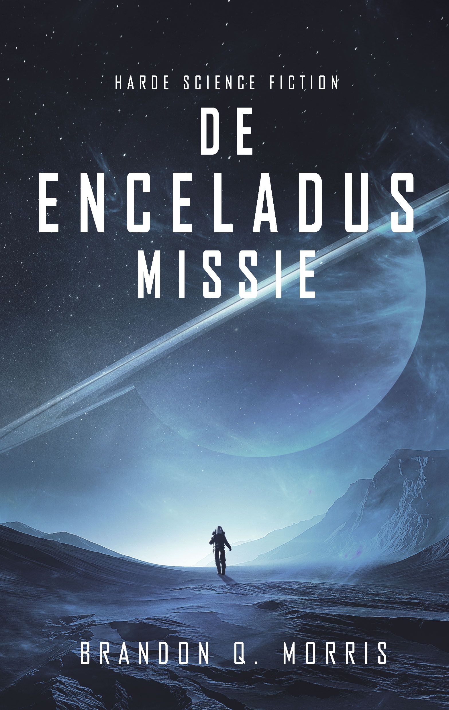 Brandon Q Morris. IJSMAAN 1 / De Enceladus Missie. Harde Science Fiction.