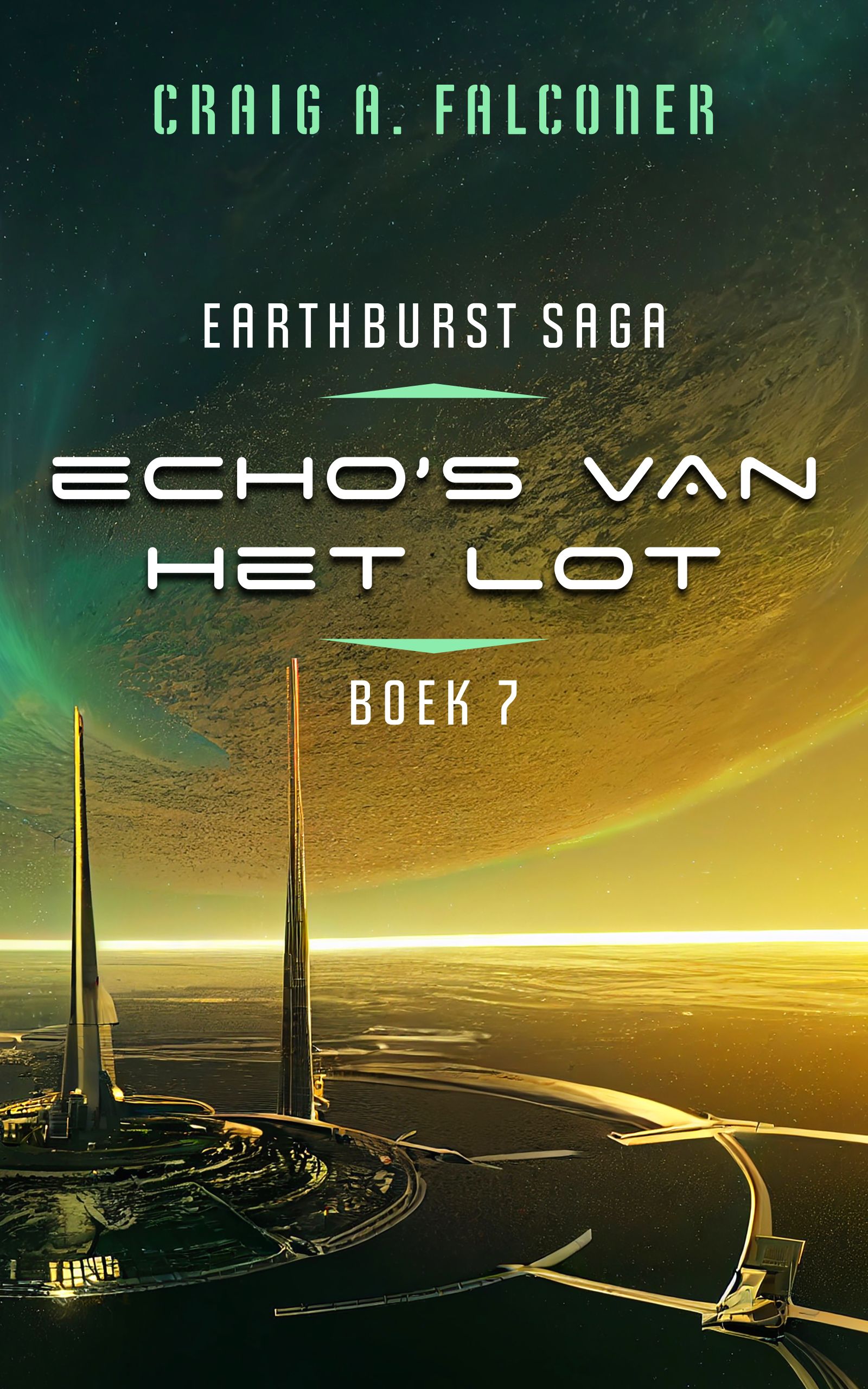 Verkrijgbaar vanaf 19 mei 2026! Earthburst Saga # 7, Echo's van het lot. Craig A. Falconer