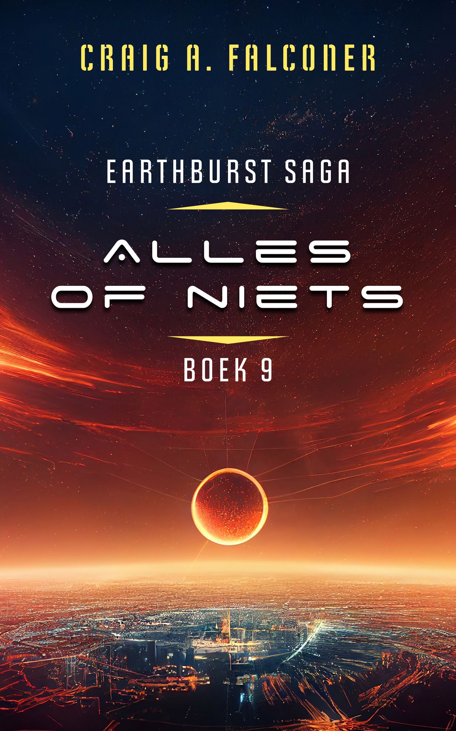 Verkrijgbaar vanaf 3 november 2026! Earthburst Saga # 9, Alles of niets. Craig A. Falconer