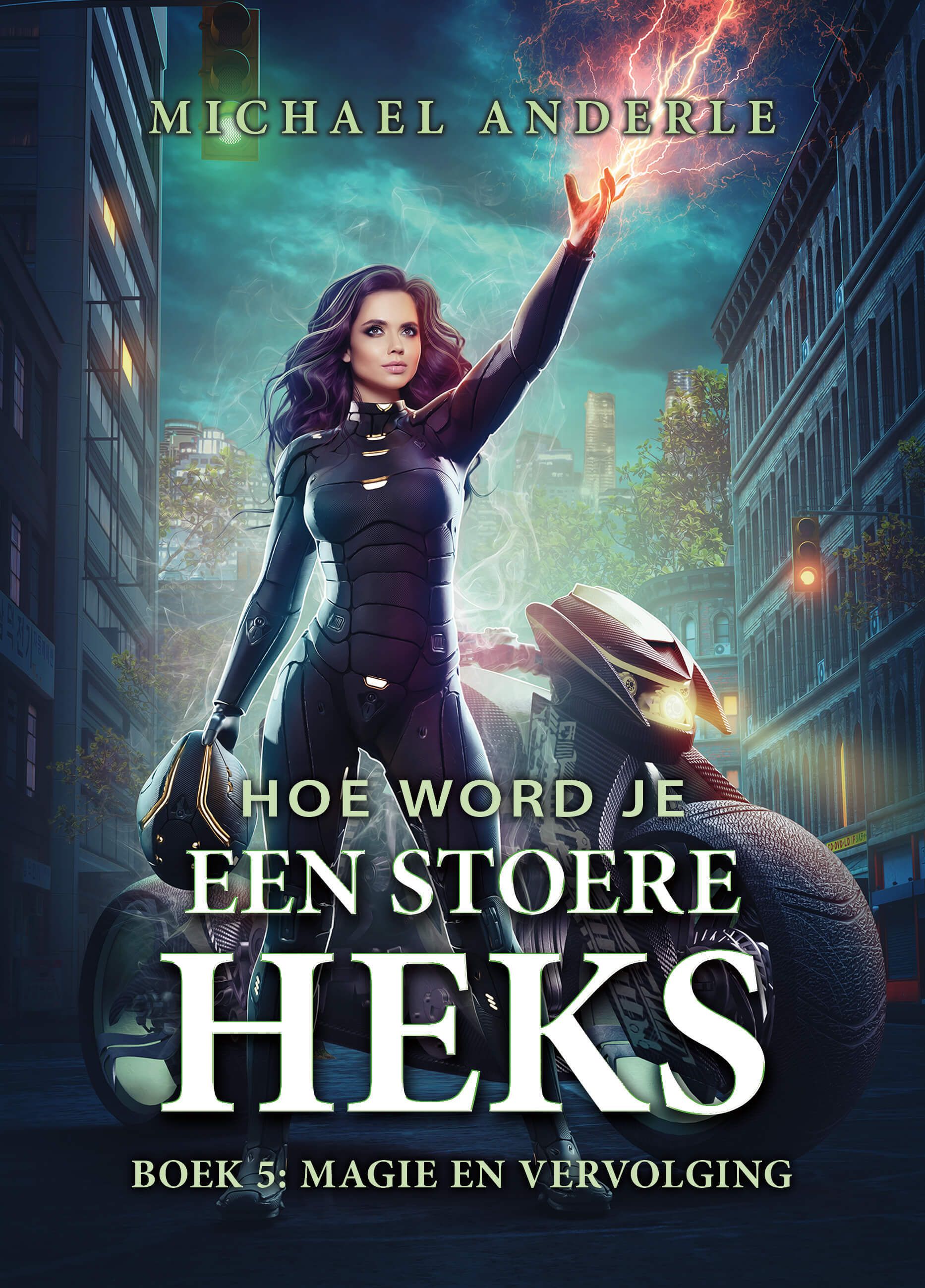 Hoe word je een stoere heks #5 Magie en Vervolging / Michael Anderle; vertaling Eduard Meinema