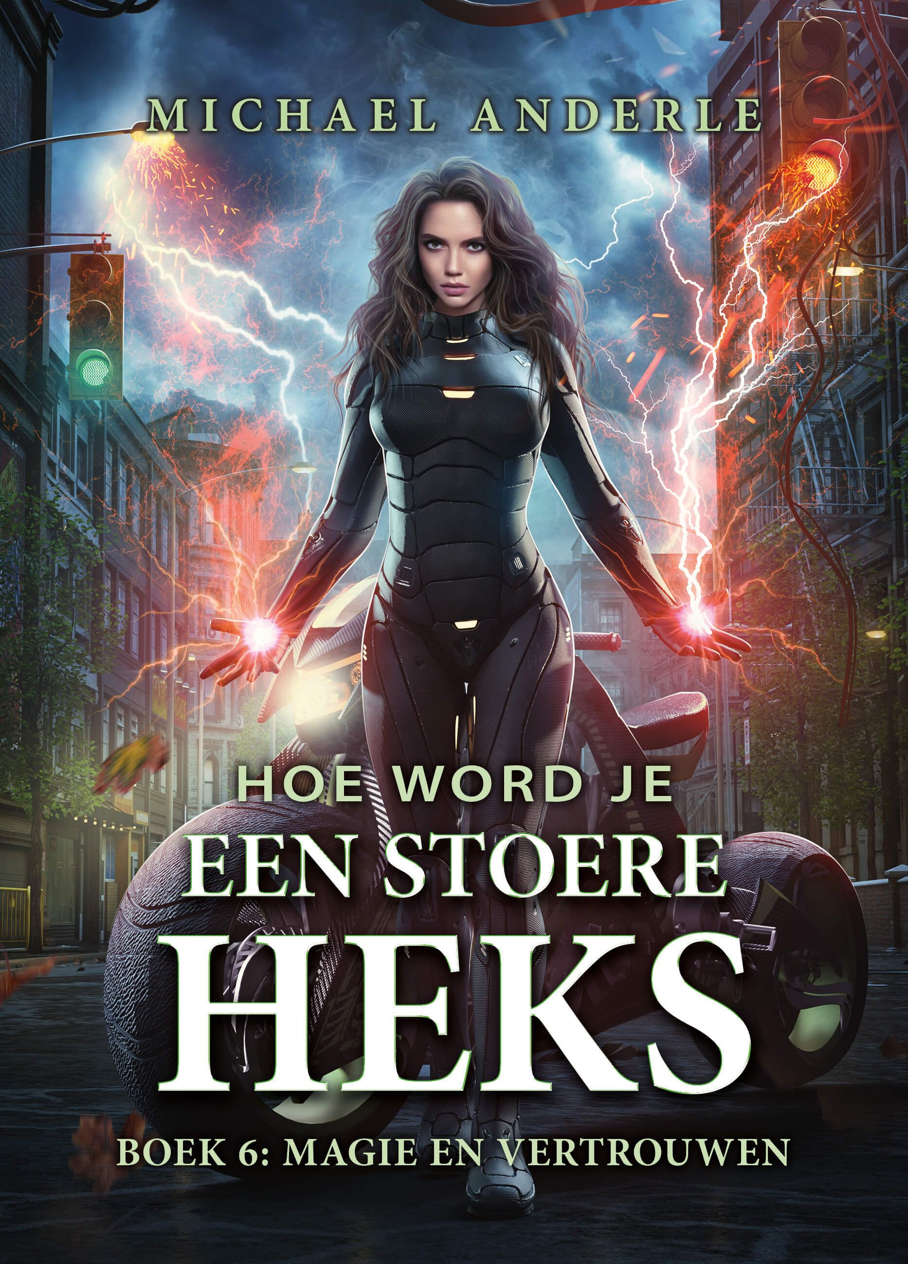 Hoe word je een stoere heks #6 Magie en Vertrouwen / Michael Anderle; vertaling Eduard Meinema