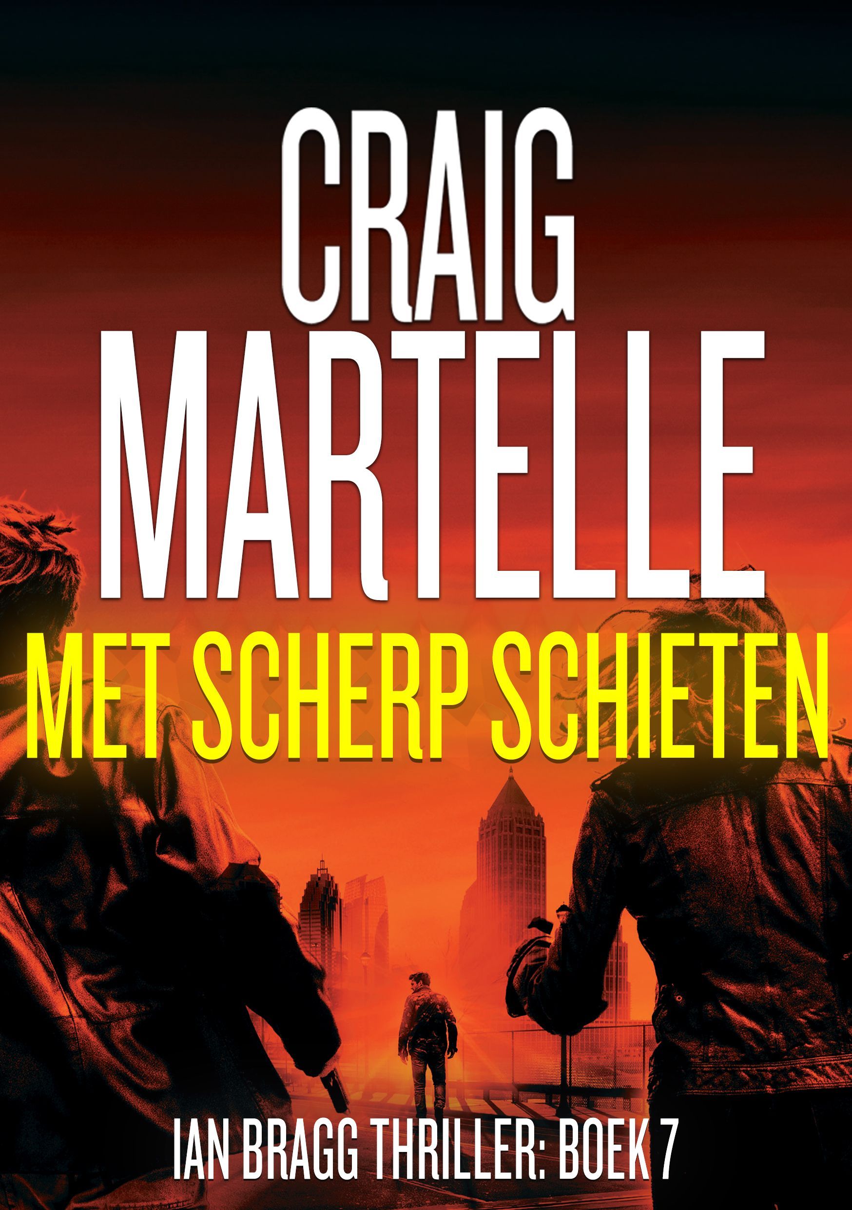Met scher schieten - Ian Bragg Thriller # 7 door Craig Martelle