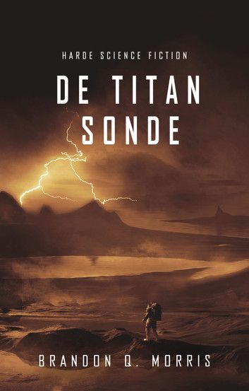 De Titan sonde Missie / IJSMAAN serie boek 2 / Brandon Q Morris