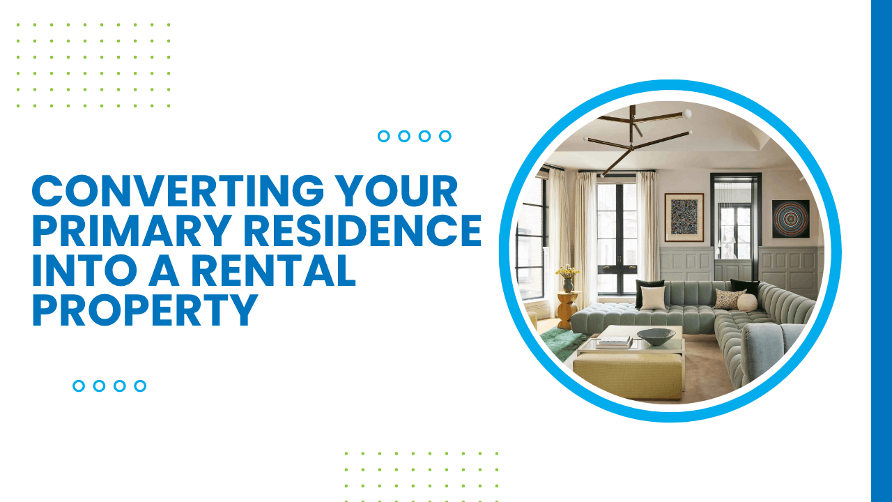 Converting Your Primary Residence into a Rental Property - Article Banner