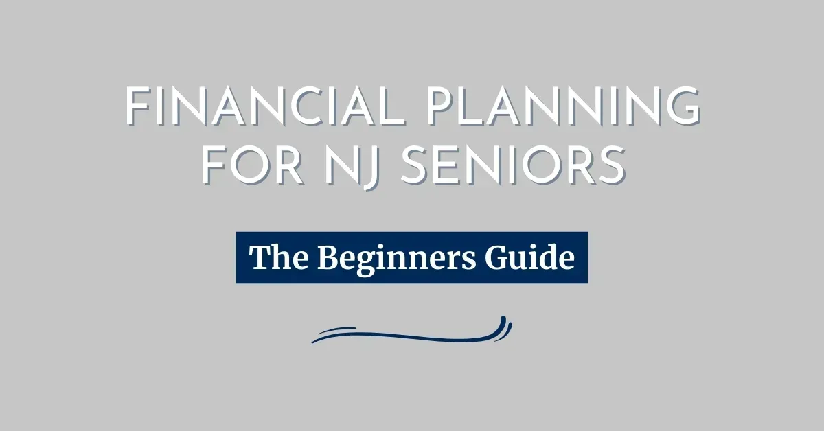 Financial Planning for NJ Seniors title slide with “The Beginners Guide” on a gray background