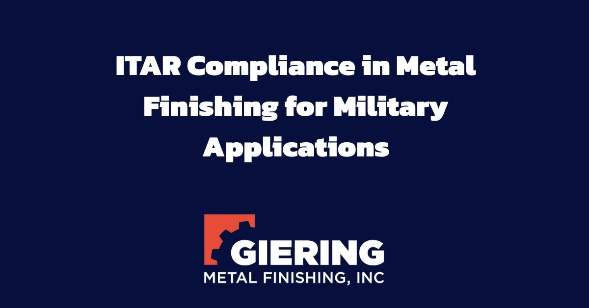 ITAR Compliance in Metal Finishing for Military Applications