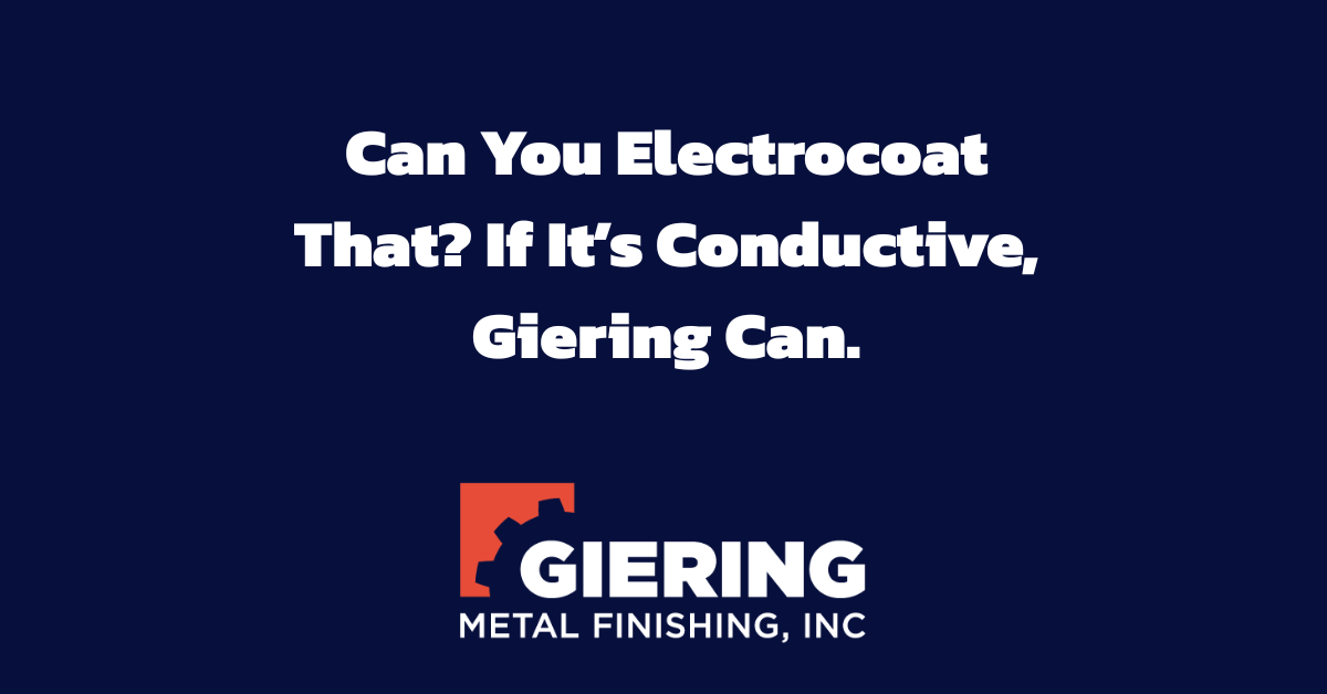 What Materials Can Be Electrocoated? | Giering Metal