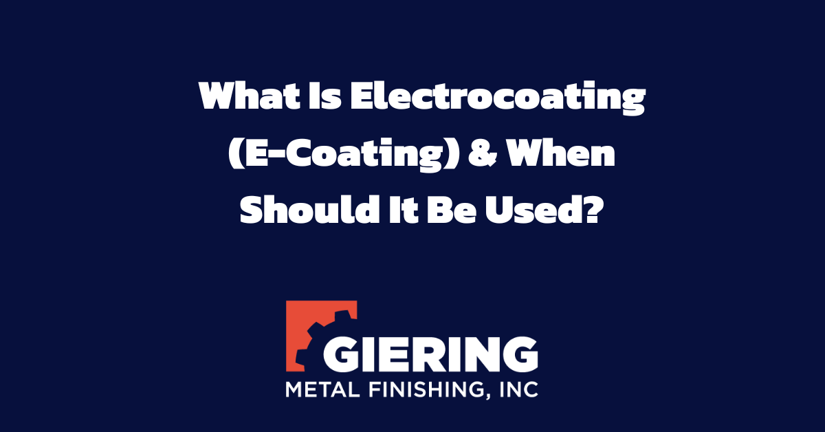 What Is Electrocoating & When to Use It | Giering Metal