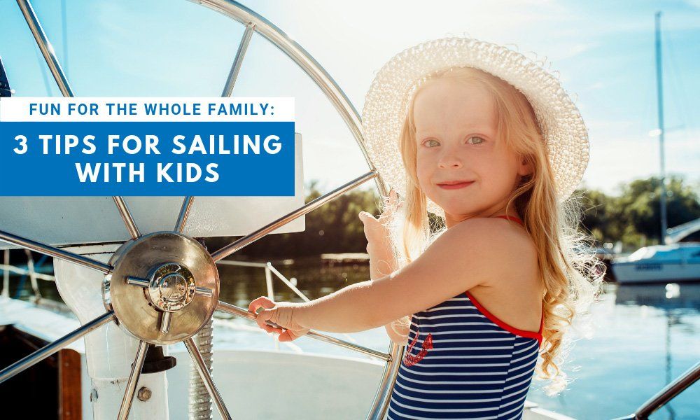 3 Tips for Sailing with Kids: Fun for the Whole Family