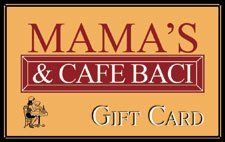 Mama's & Cafe Baci Gift Cards