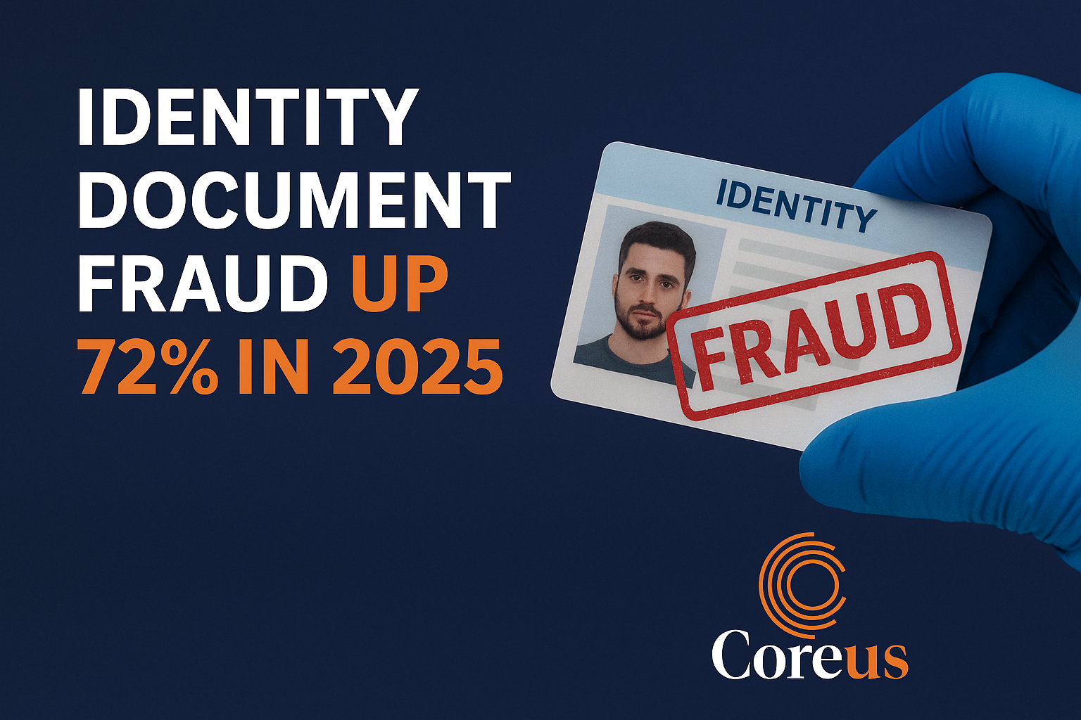“Identity document fraud rises 72% in 2025 affecting hiring and compliance.”