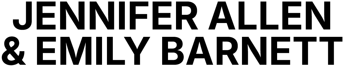 Jennifer Allen & Emily Barnett