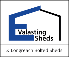 EVALASTING SHEDS, THE NAME SAYS IT ALL LONGREACH BOLTED SHEDS DON'T GET SCREWED, GET BOLTED