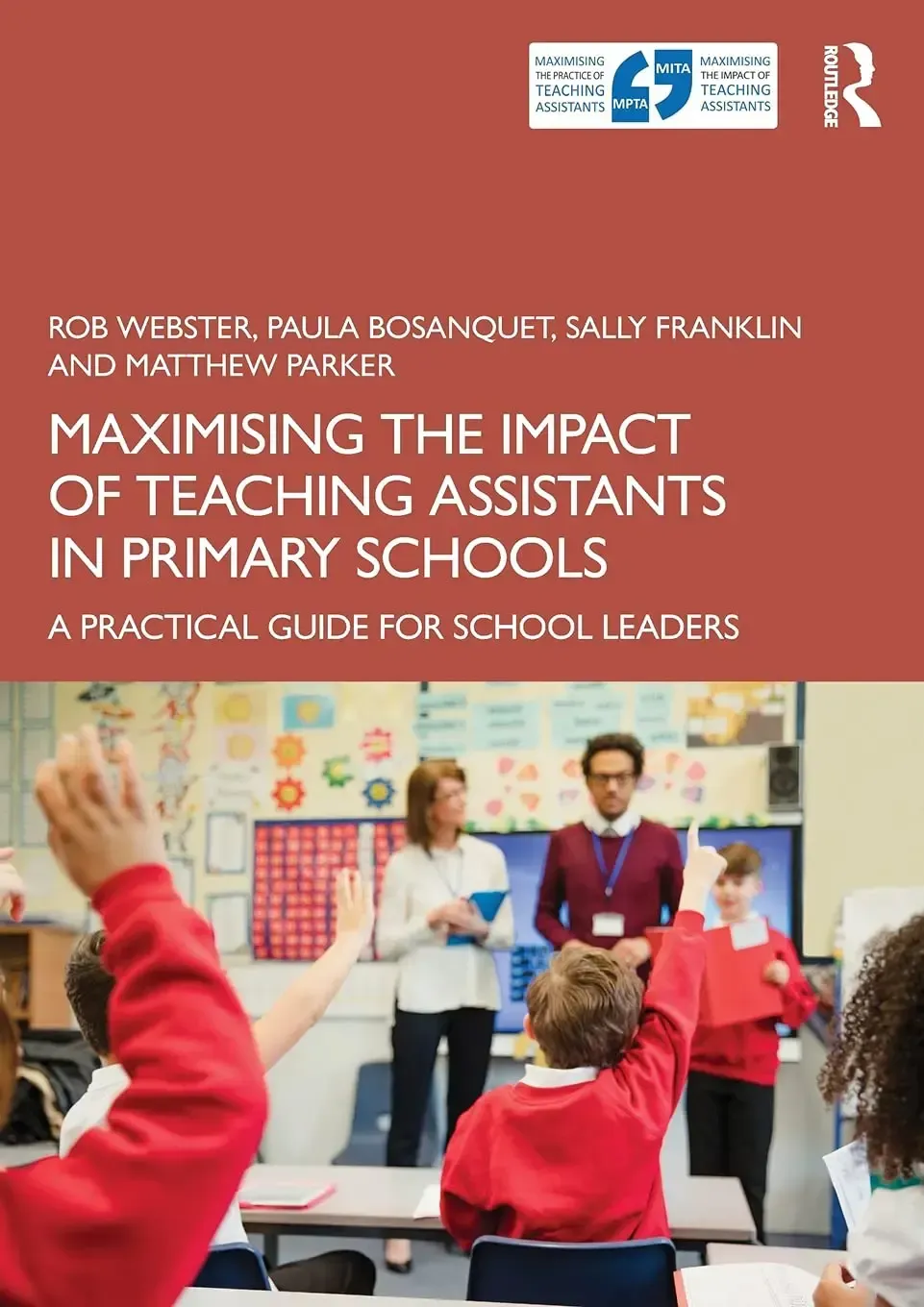 Maximising the Impact of Teaching Assistants in Primary Schools: A Practical Guide for School Leaders