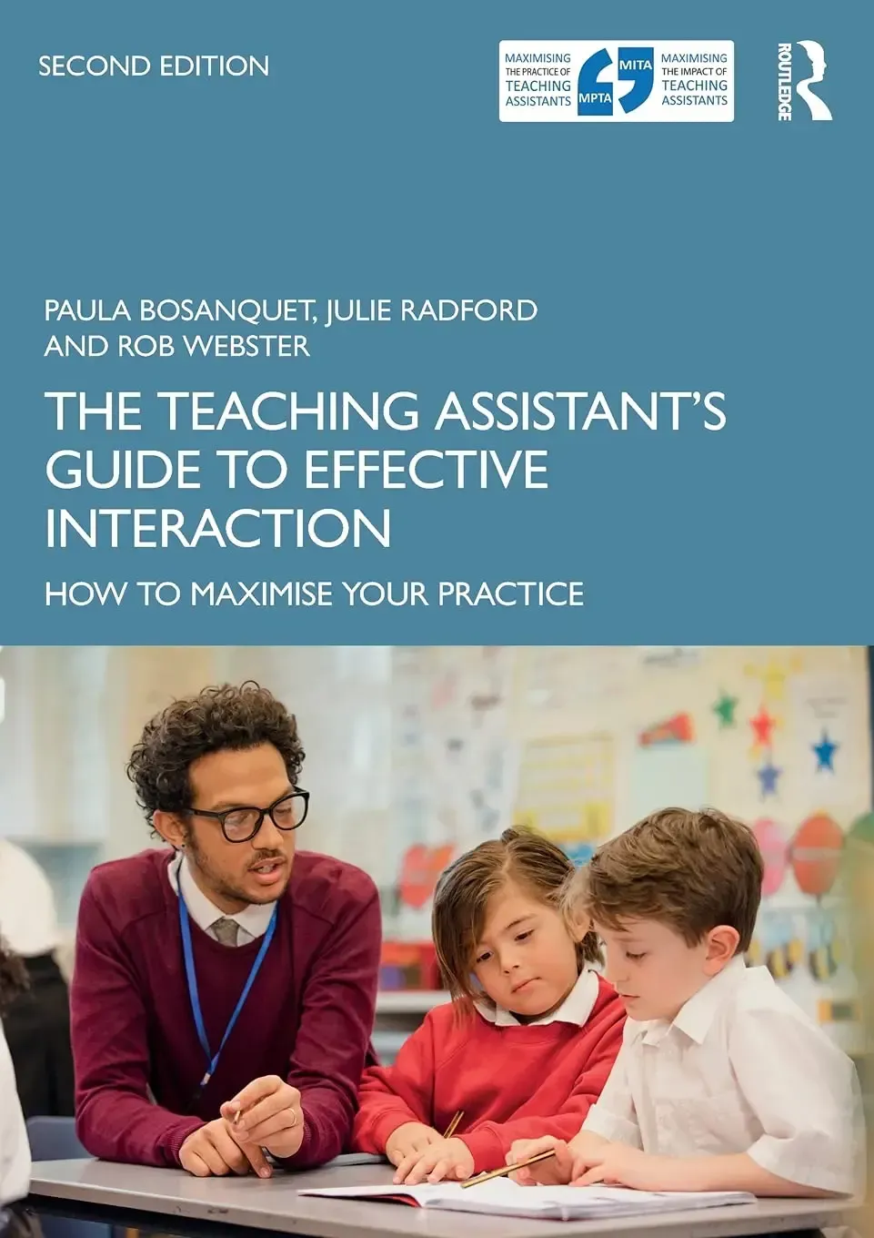 The Teaching Assistant's Guide to Effective Interaction: How to Maximise Your Practice. 2nd Edition