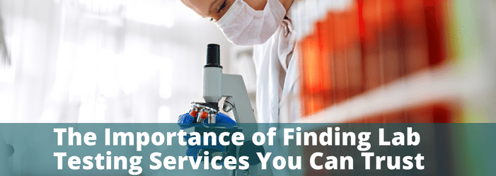 why finding lab services you trust is important
