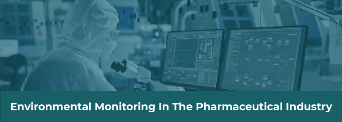 Environmental monitoring in the pharmaceutical industry