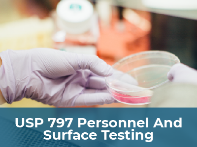 Staying USP 797 Compliant In 2023 Through Personnel and Surface Testing