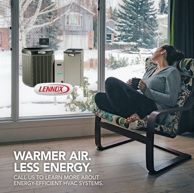 Woman relaxing by window as Lennox HVAC systems are shown, with text: “Warmer Air. Less Energy.
